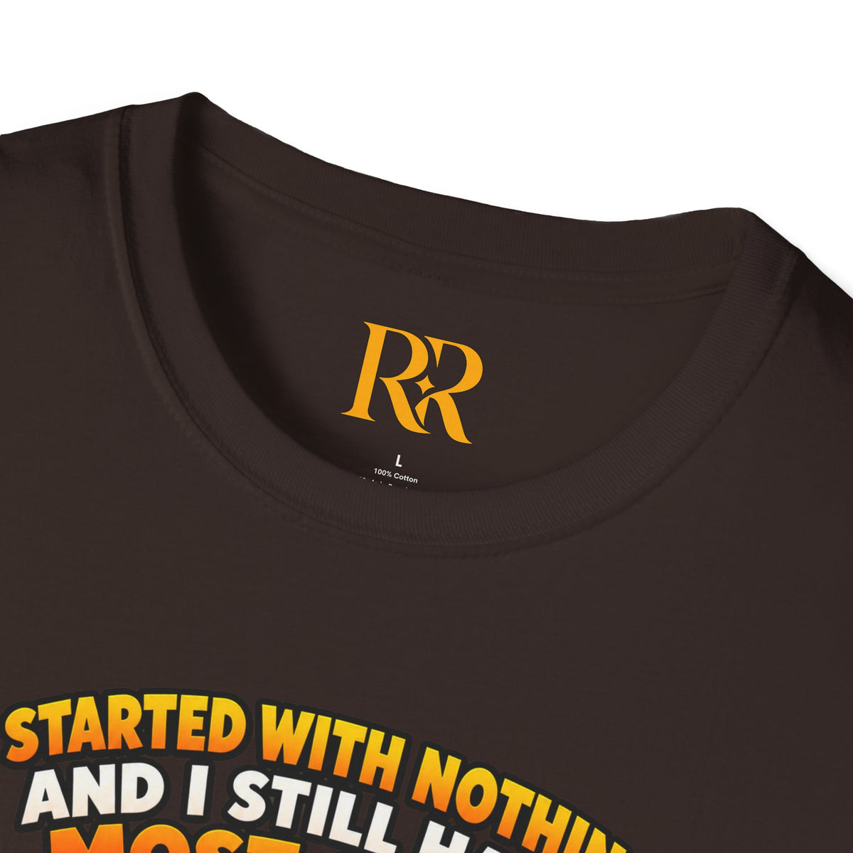“I Started with Nothing and Still Have Most of It” Funny T-Shirt