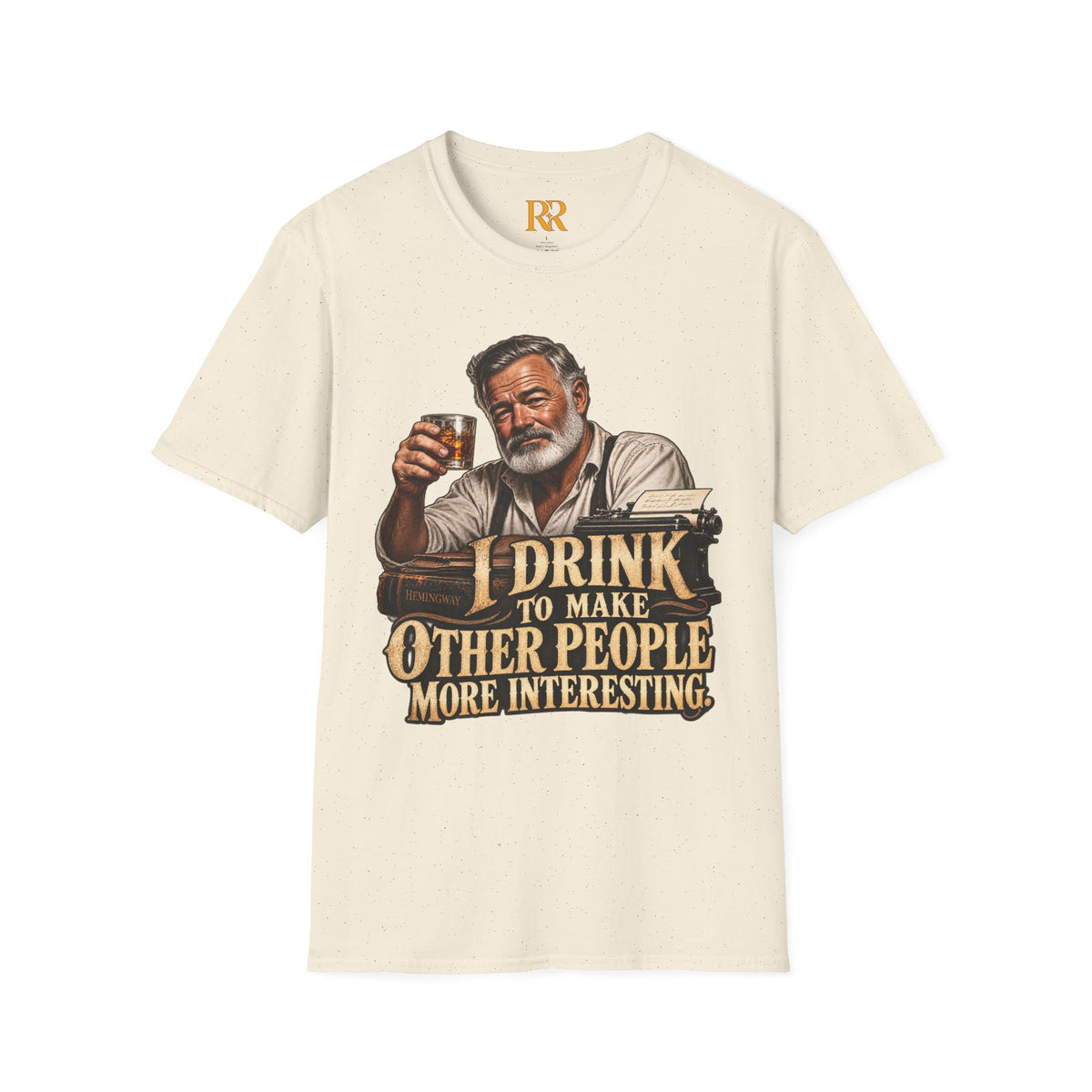 I Drink to Make Other People More Interesting T-Shirt