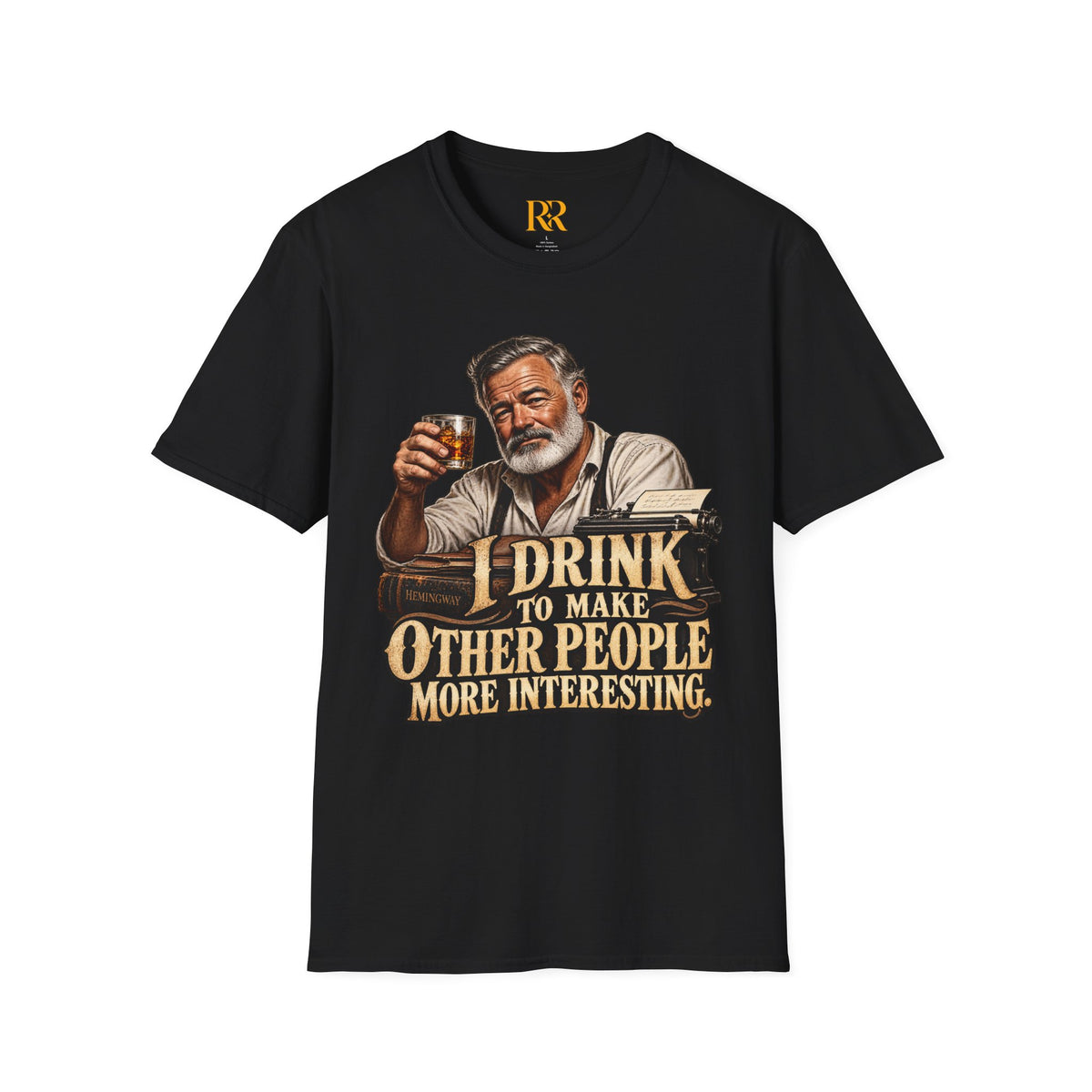 I Drink to Make Other People More Interesting T-Shirt