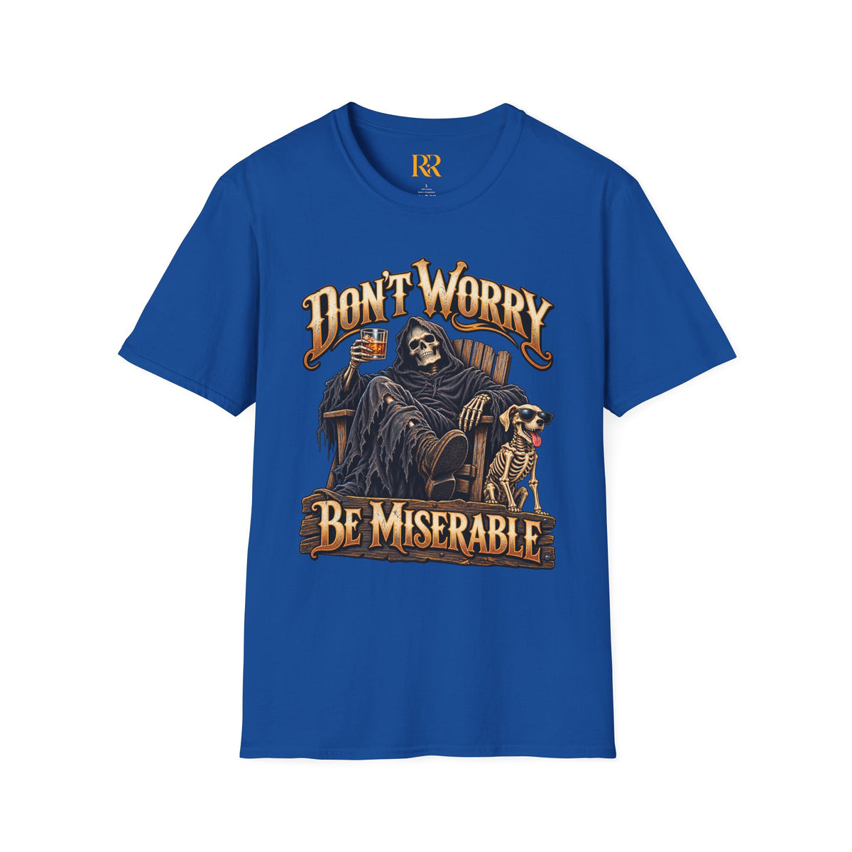 Don’t Worry Be Miserable Dark Humor T-Shirt