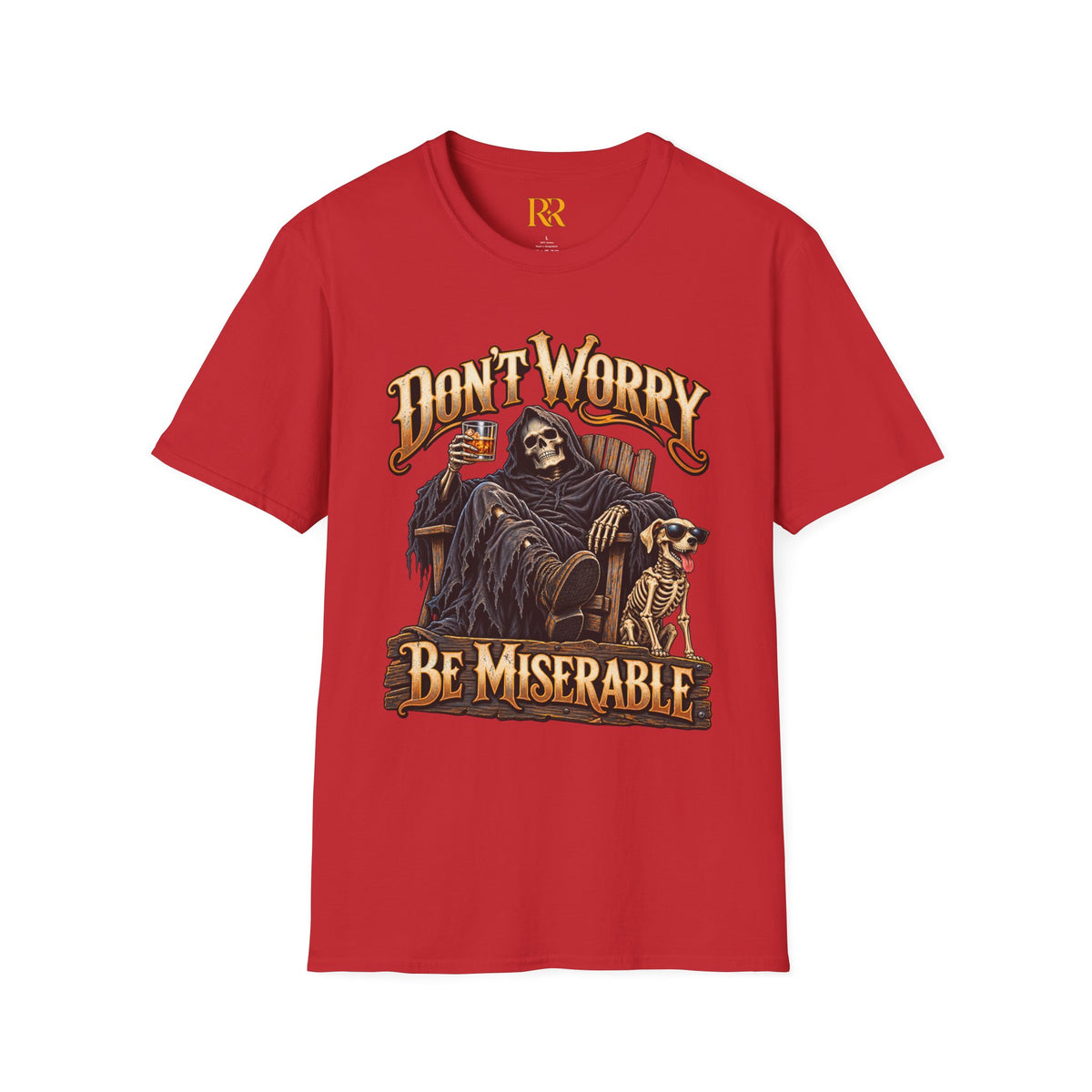 Don’t Worry Be Miserable Dark Humor T-Shirt