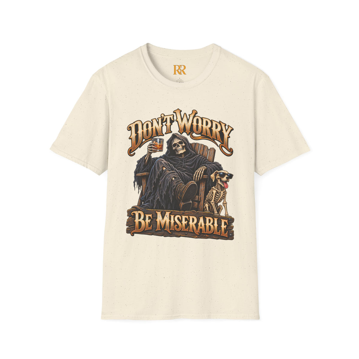 Don’t Worry Be Miserable Dark Humor T-Shirt