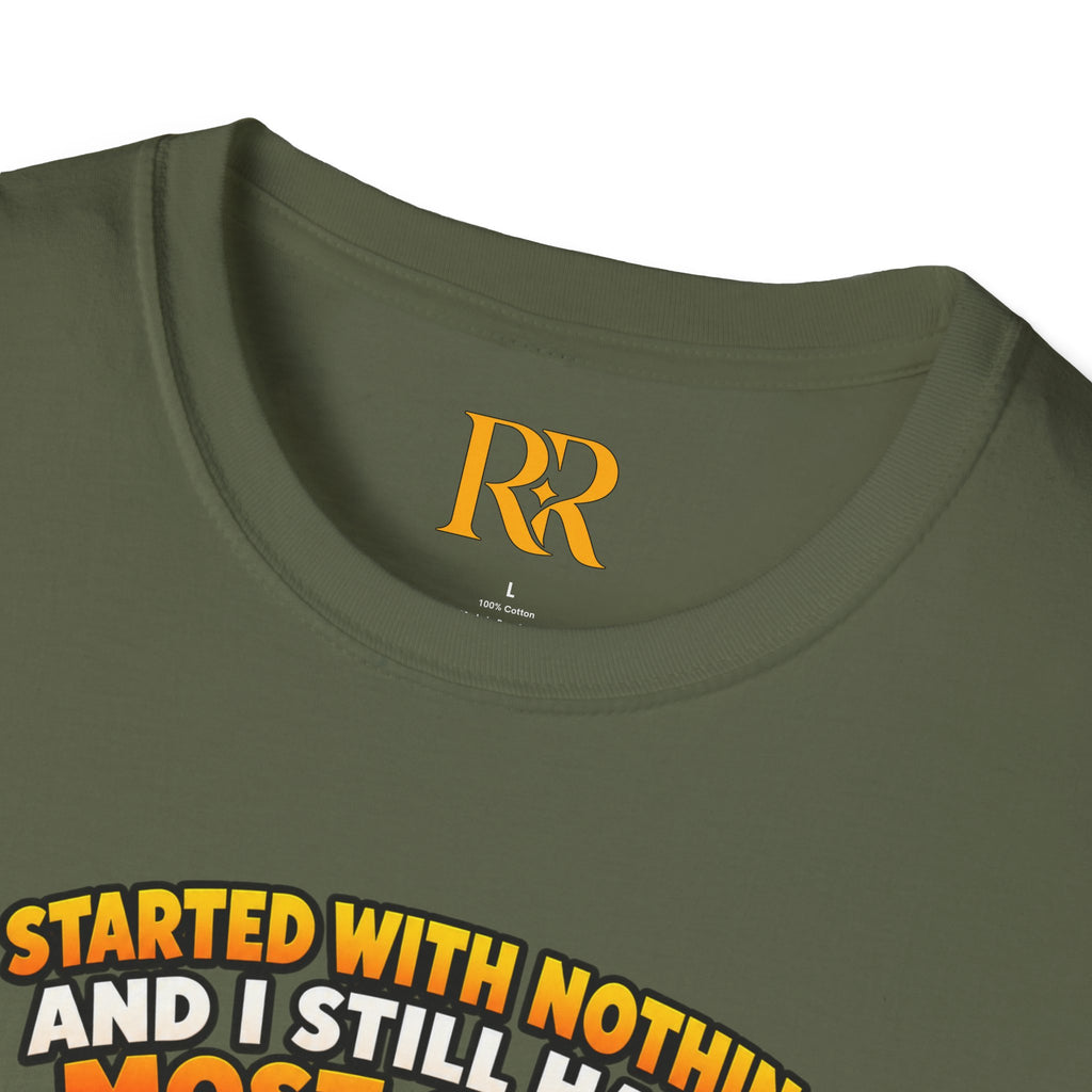 “I Started with Nothing and Still Have Most of It” Funny T-Shirt