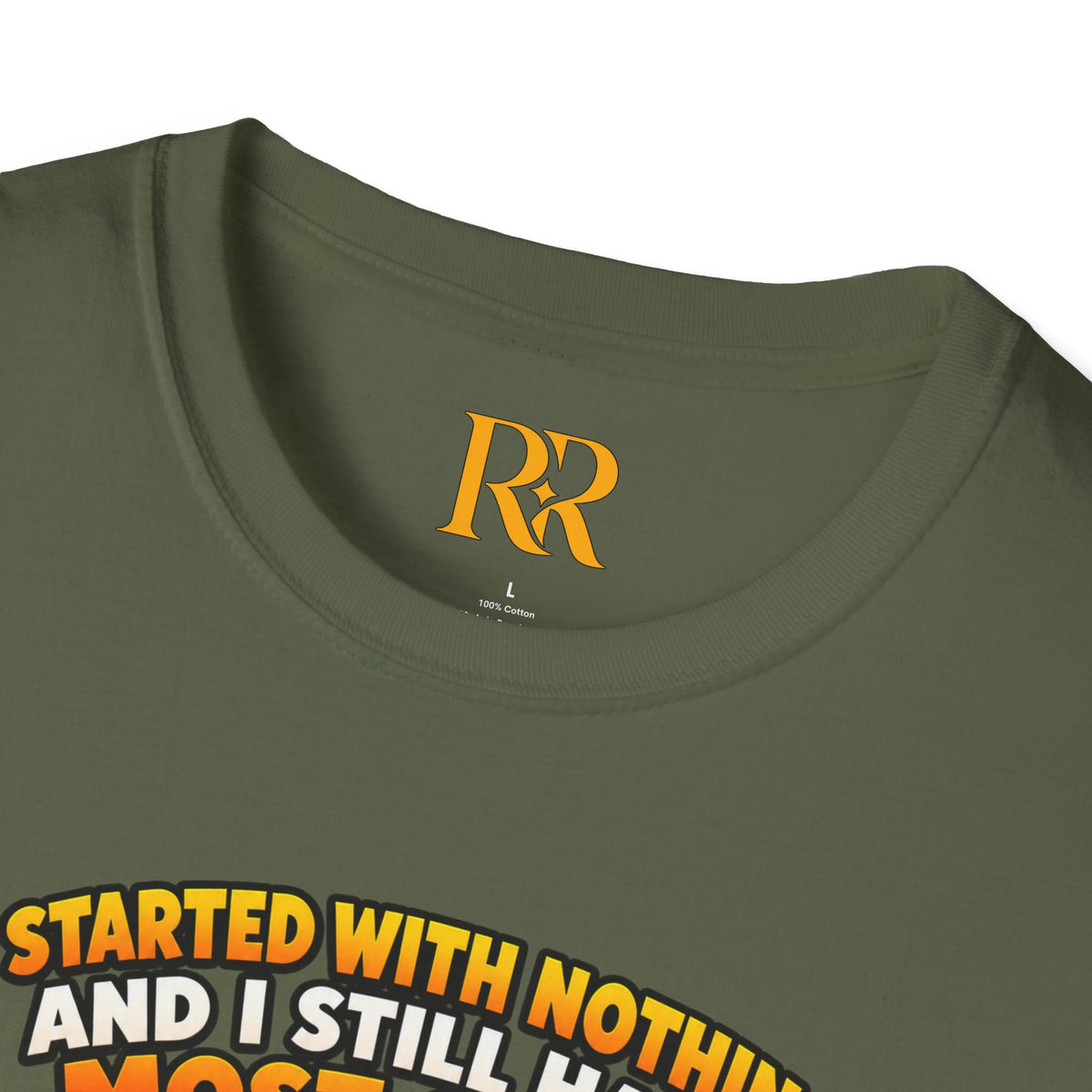 “I Started with Nothing and Still Have Most of It” Funny T-Shirt