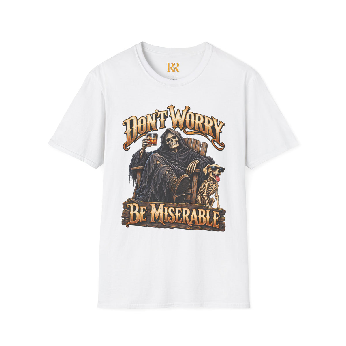 Don’t Worry Be Miserable Dark Humor T-Shirt