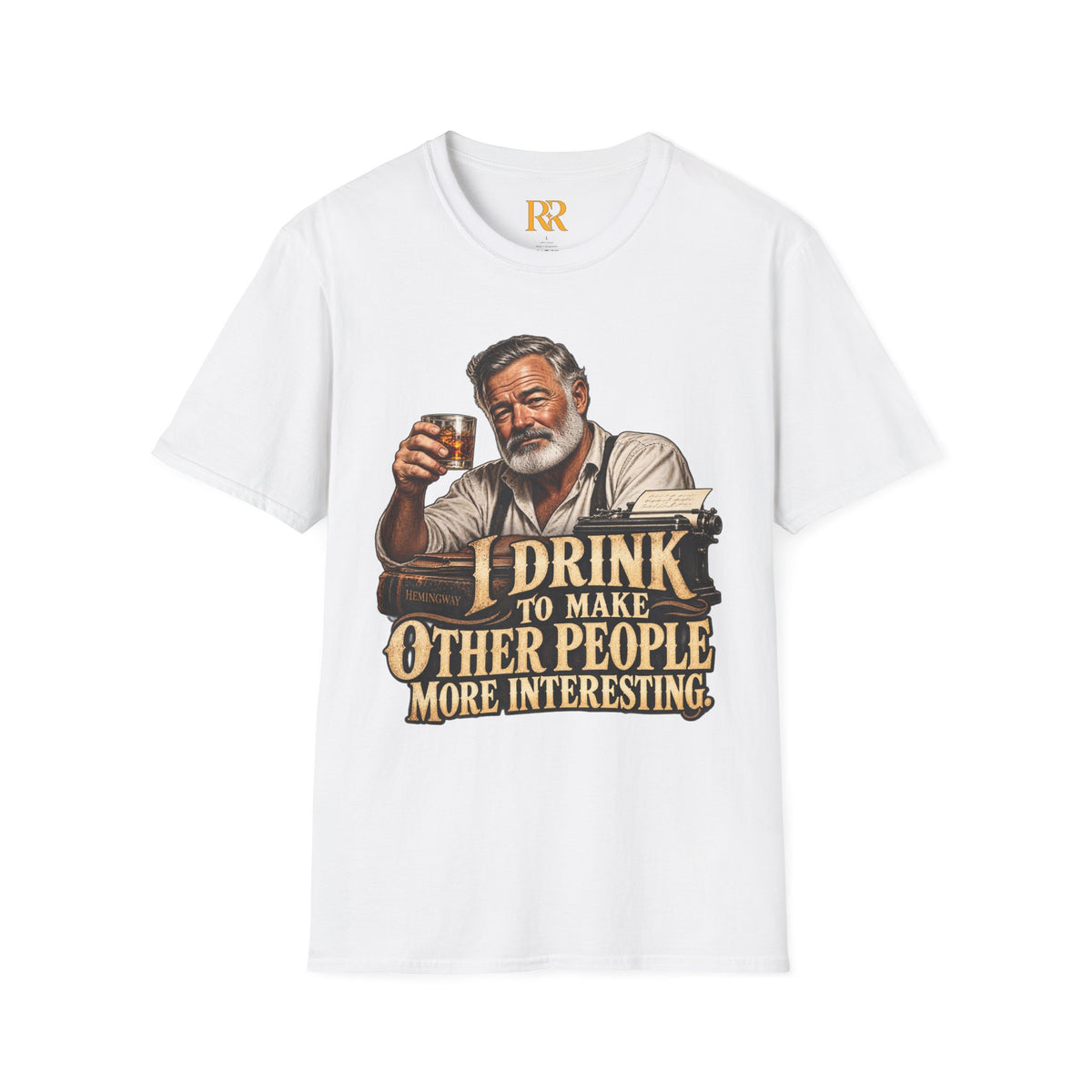I Drink to Make Other People More Interesting T-Shirt
