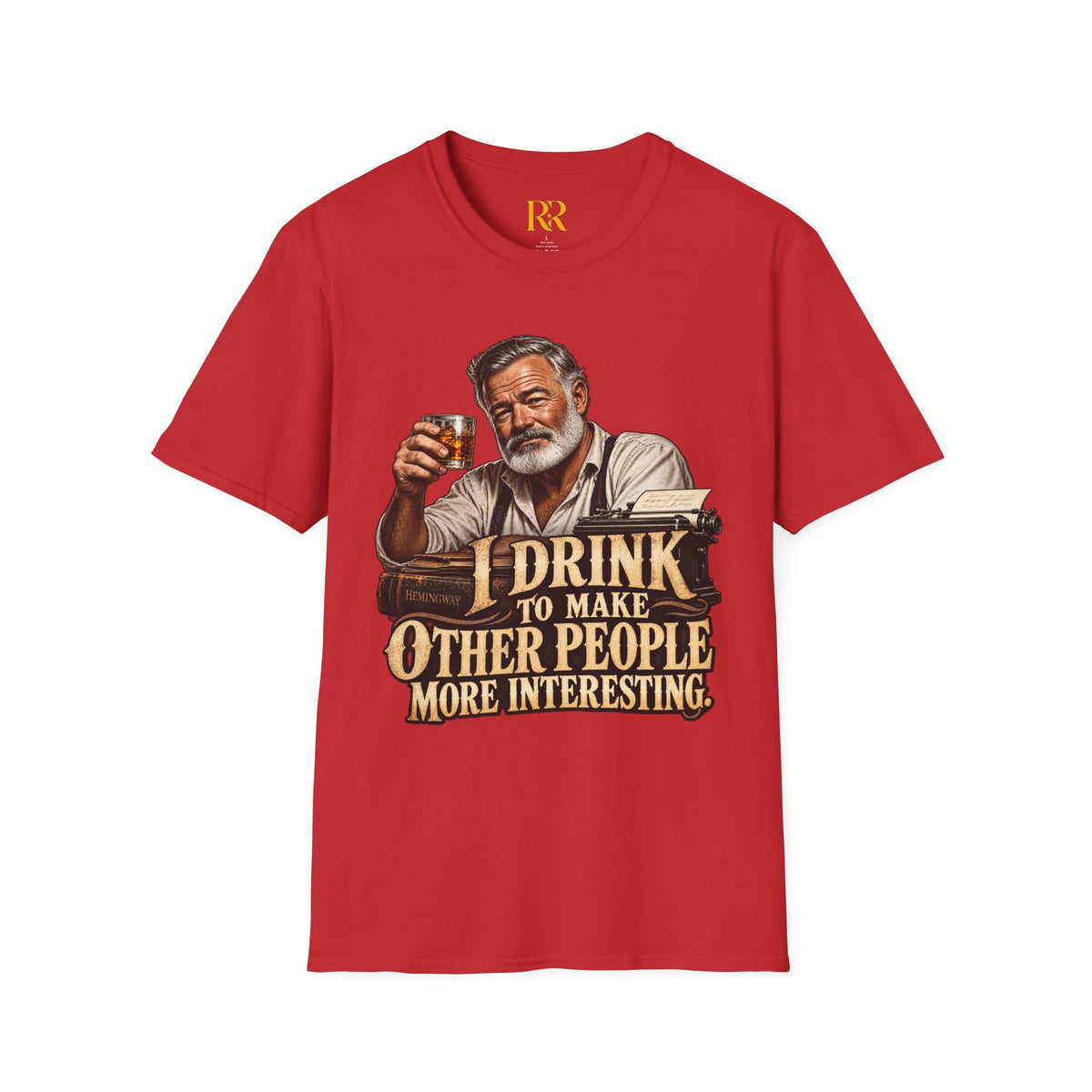 I Drink to Make Other People More Interesting T-Shirt