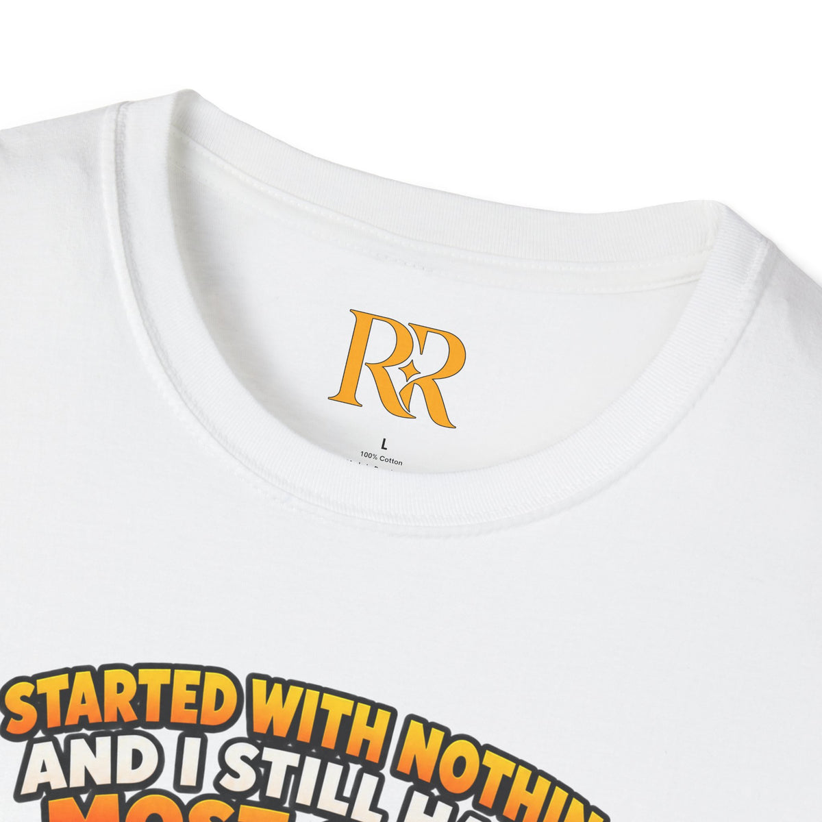 “I Started with Nothing and Still Have Most of It” Funny T-Shirt