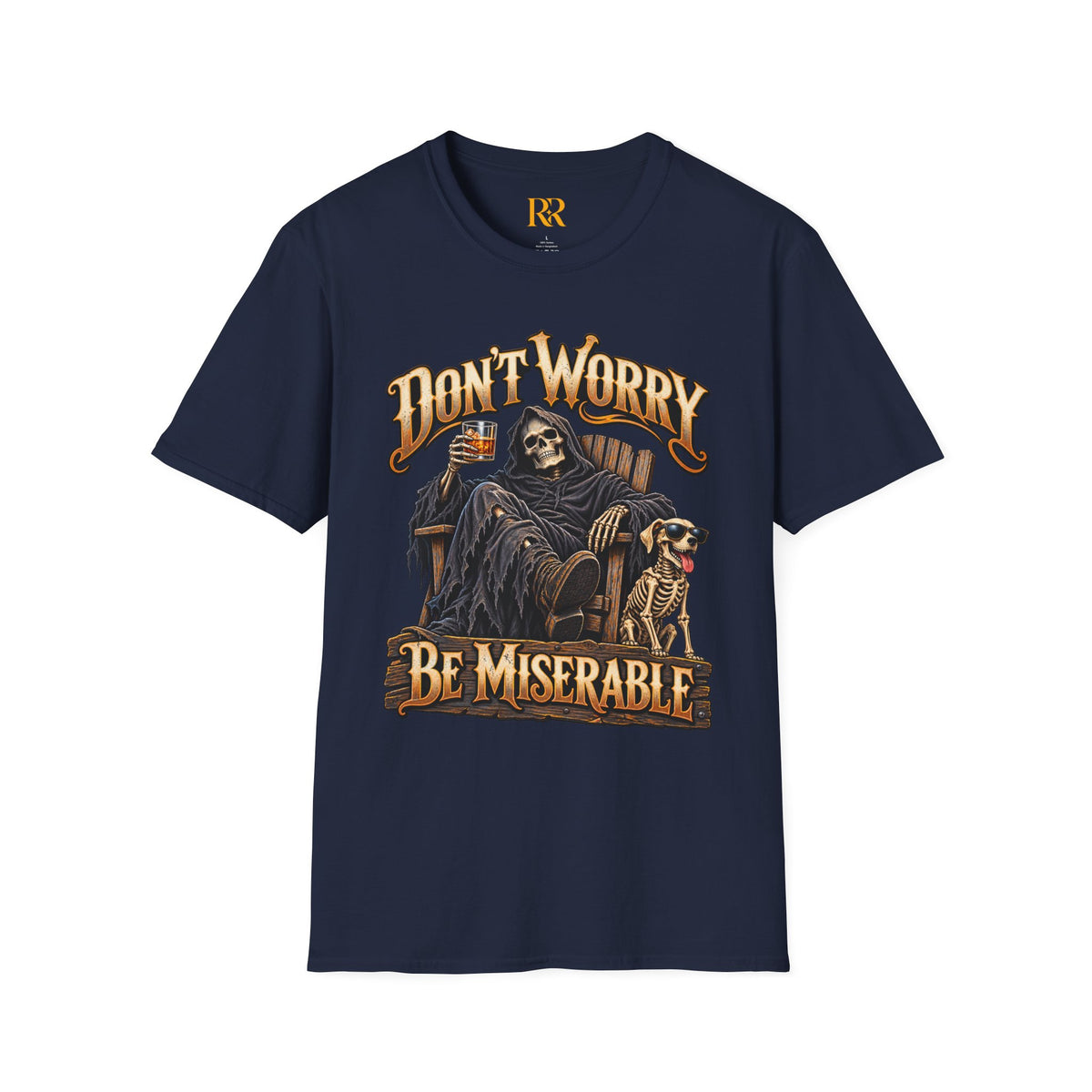 Don’t Worry Be Miserable Dark Humor T-Shirt